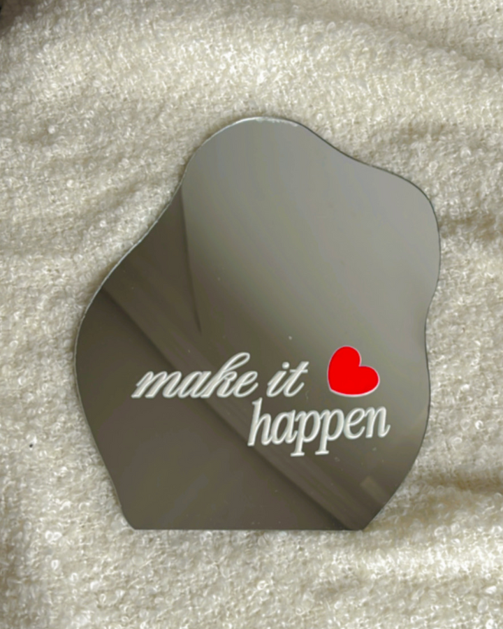 Make it happen- Affirmation Mirror