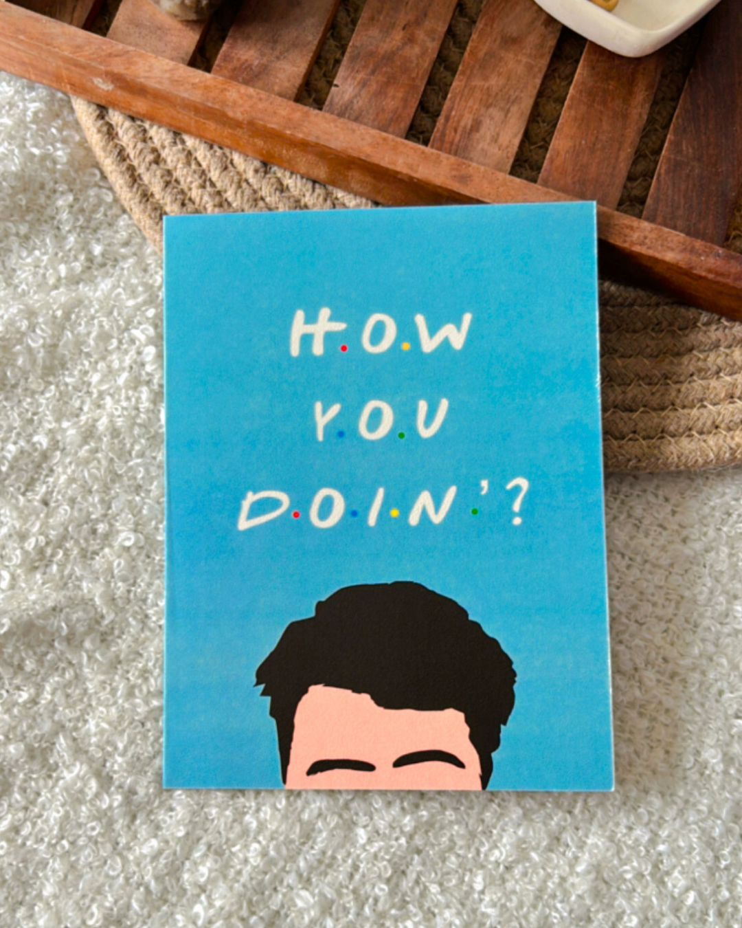 How You Doin- Greeting Card