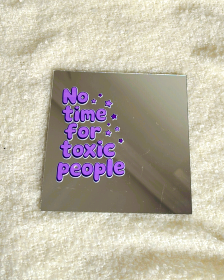 No Time For Toxic People- Affirmation Mirror