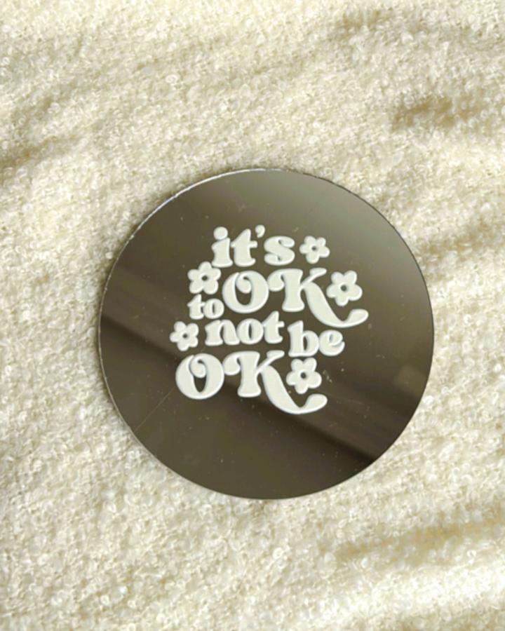 It's Ok to not to be OK- Affirmation Mirror
