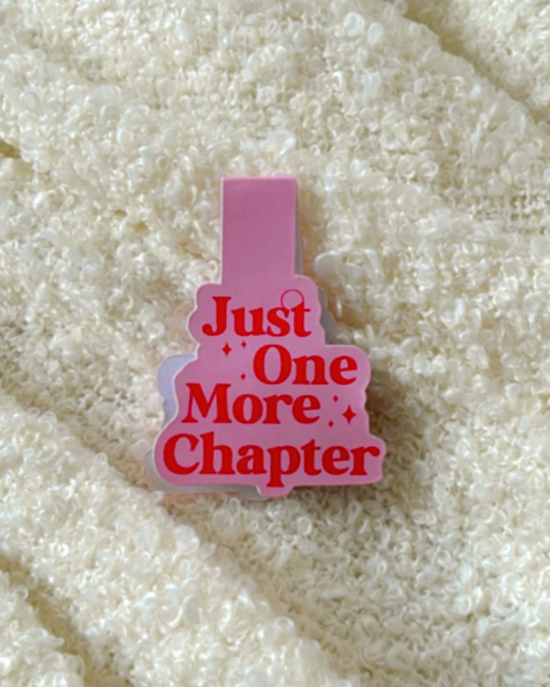 Just One More Chapter- Magnetic Bookmark