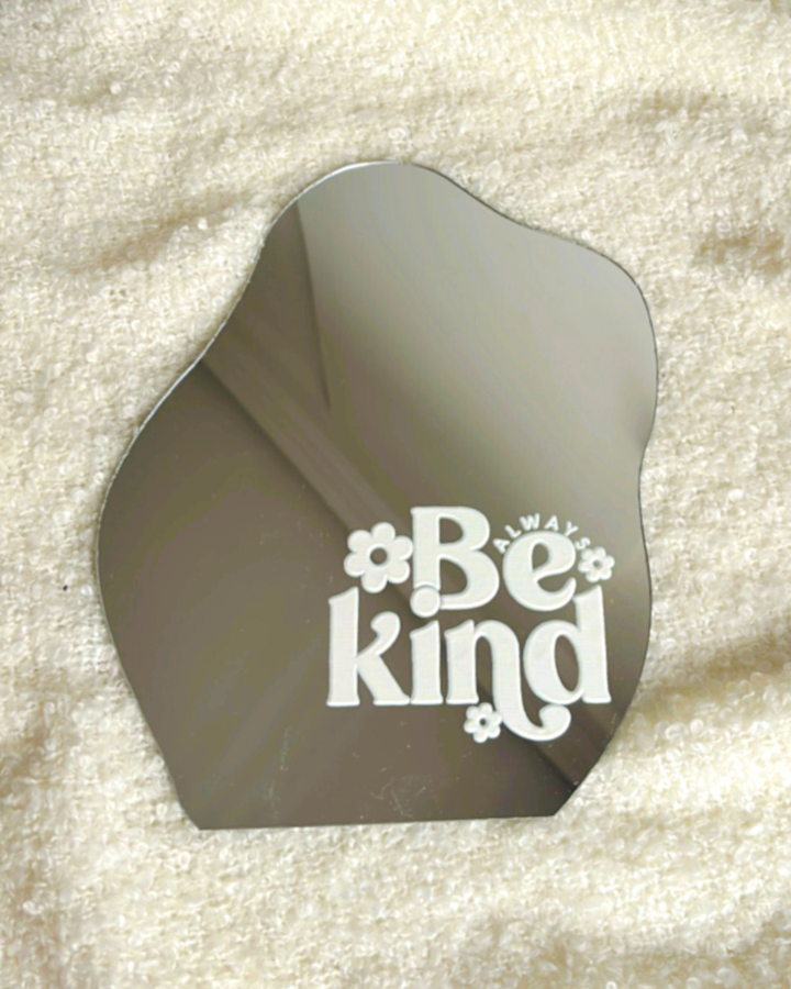 Be Kind- Affirmation Mirror