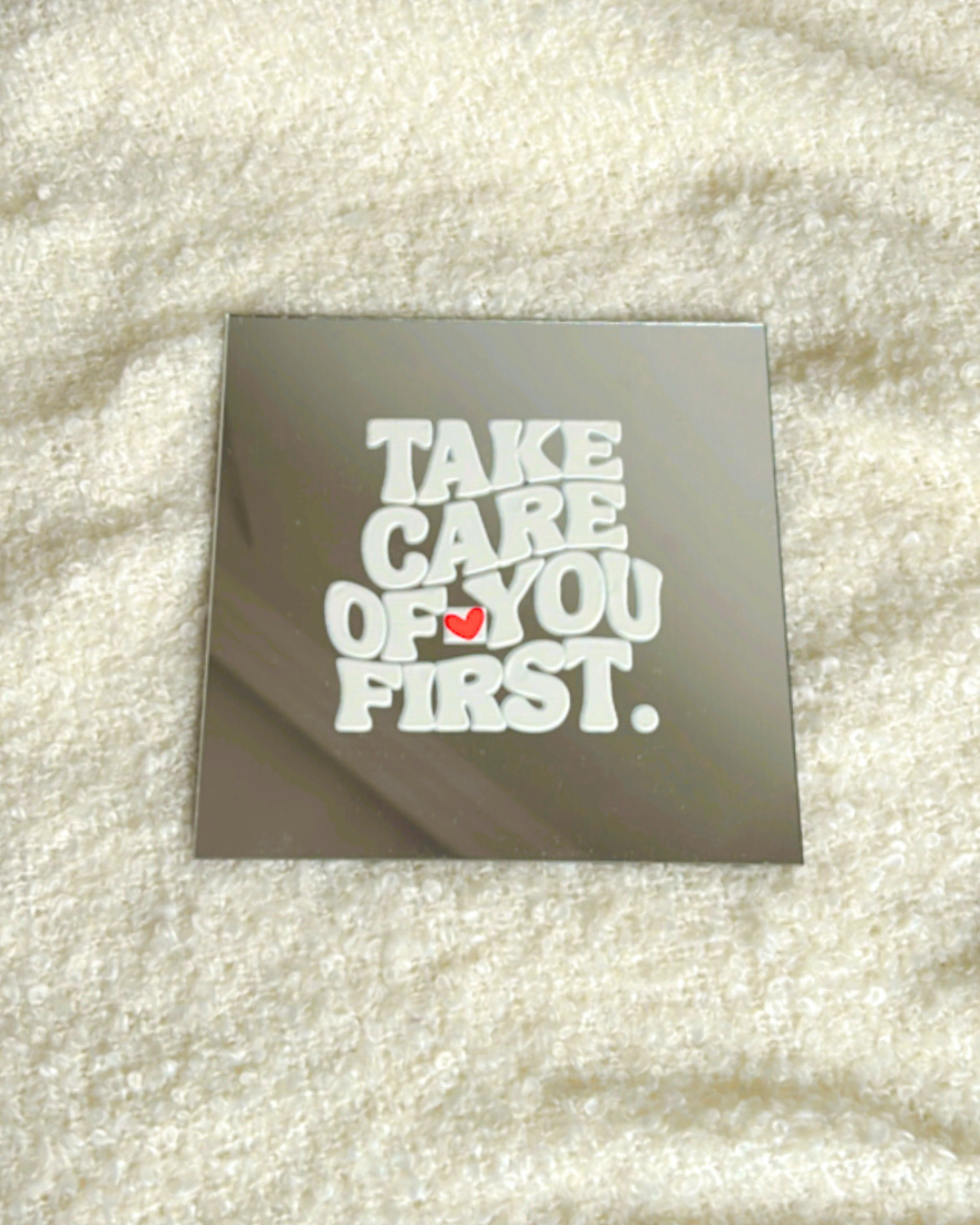 Take care of you first- Affirmation Mirror kookie