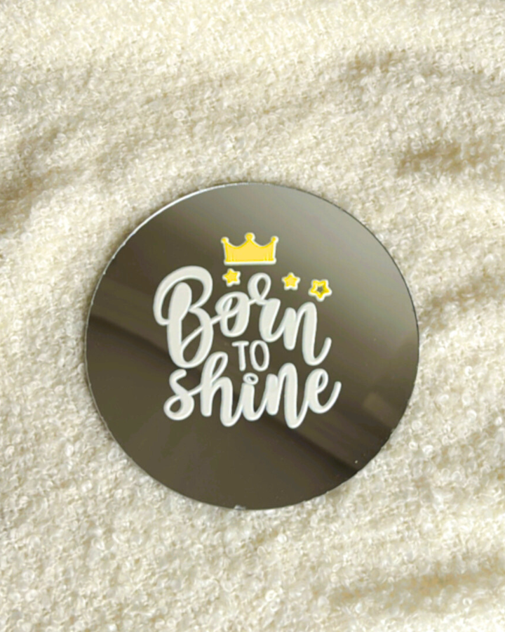 Born To Shine- Affirmation Mirror