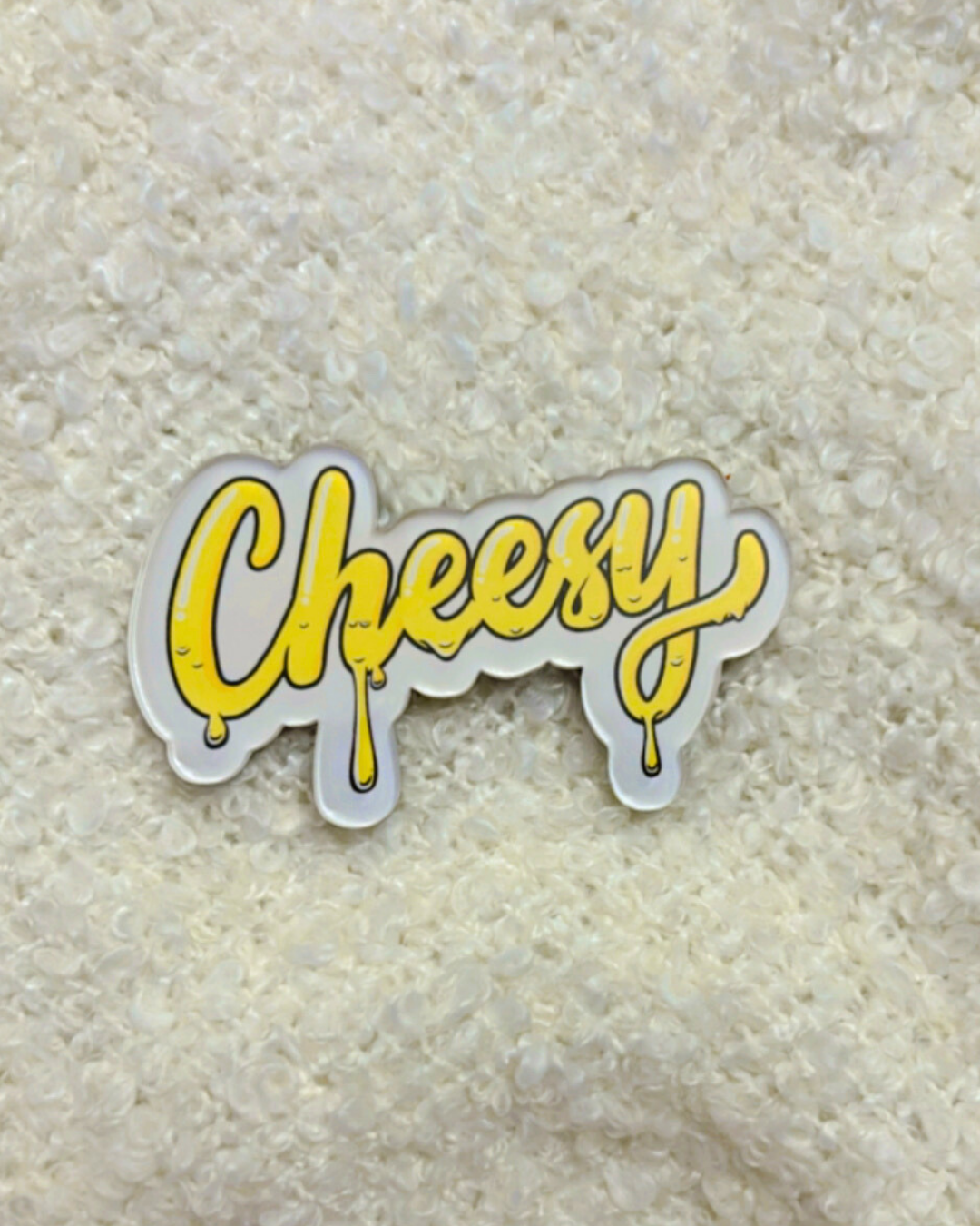 Cheesy- Magnet