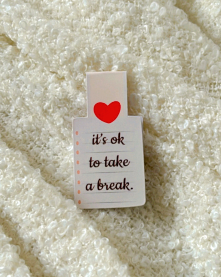 Its Ok to take a break- Magnetic Bookmark