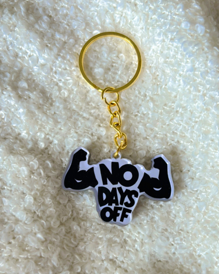 No off days- Key Chain