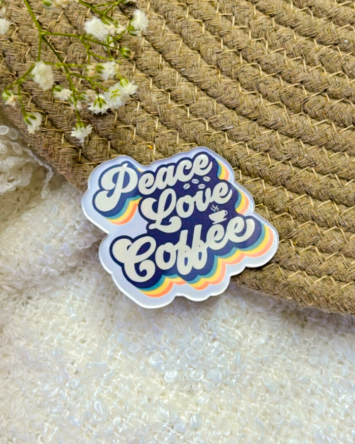 Peace Love Coffee- Magnet