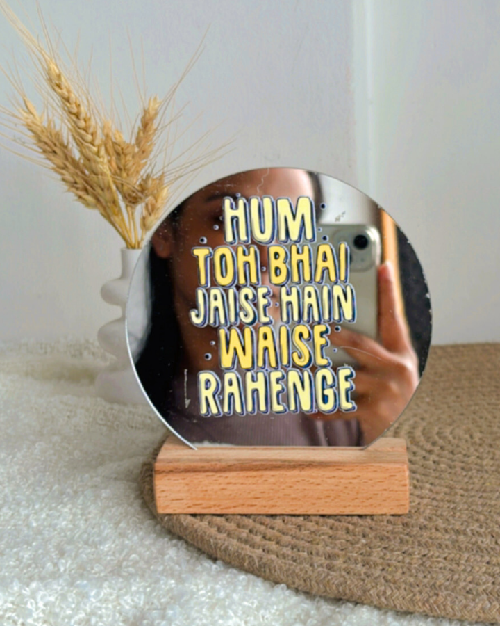 Jaise Hai Waise Rahenge- Affirmation Mirror