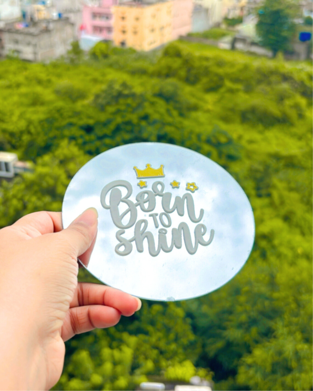 Born To Shine- Affirmation Mirror kookie