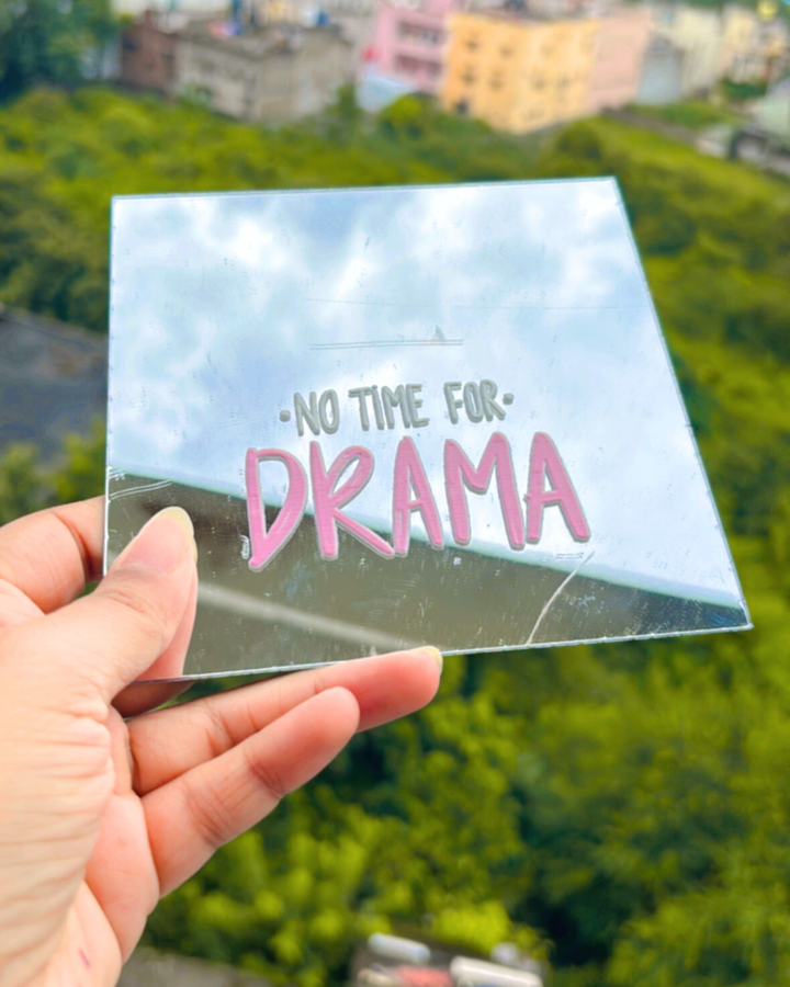 No time for Drama- Affirmation mirror