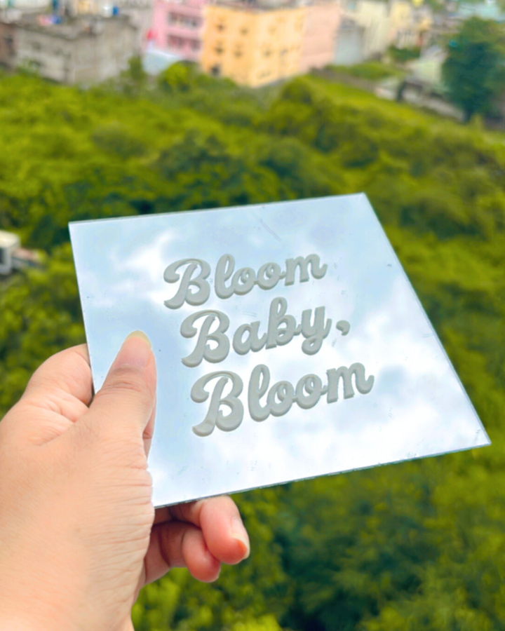 Bloom Baby Bloom- Affirmation mirror