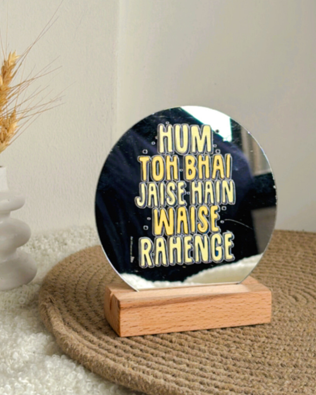 Jaise Hai Waise Rahenge- Affirmation Mirror
