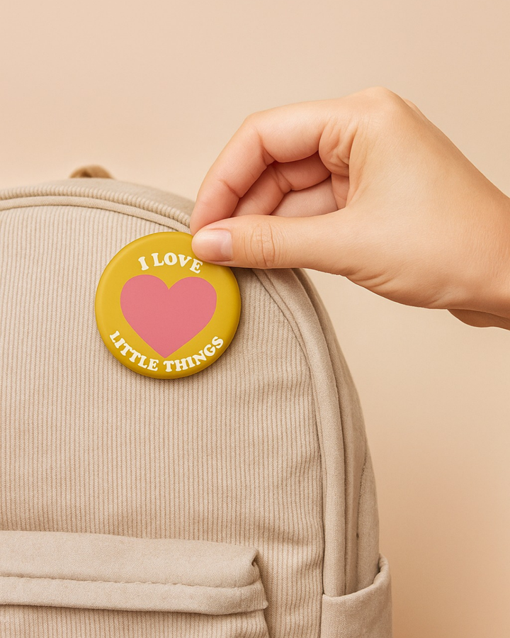 Little Things- Badge Pin
