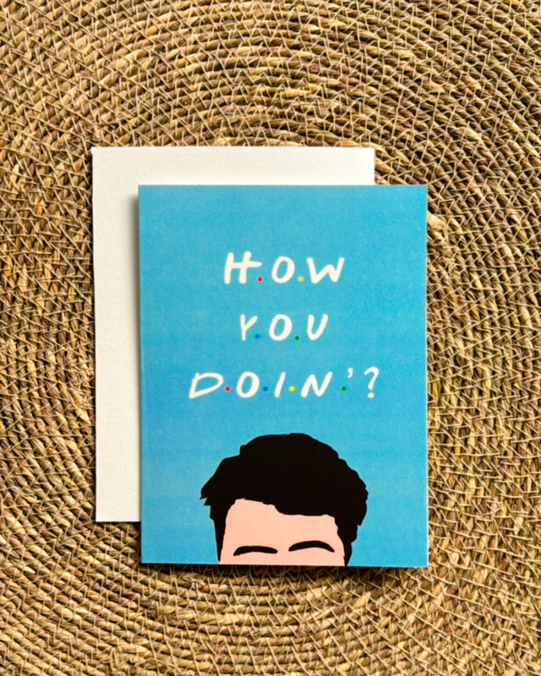 How You Doin- Greeting Card