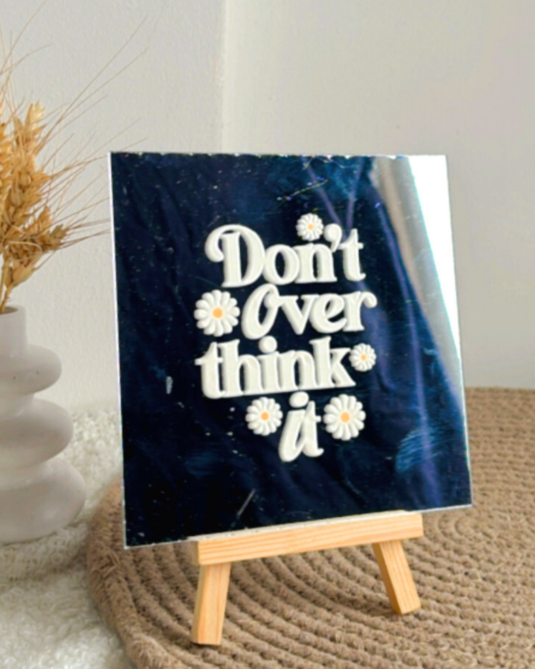 Don't over think it- Affirmation Mirror