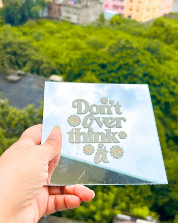 Don't over think it- Affirmation Mirror