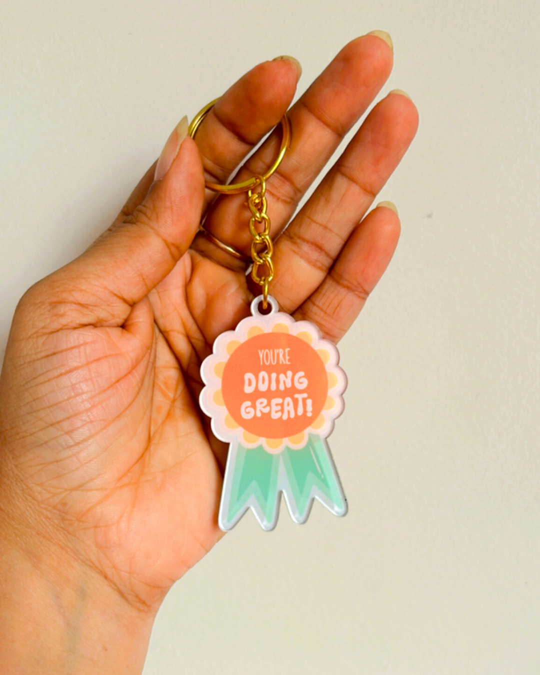 You are going great- Key Chain