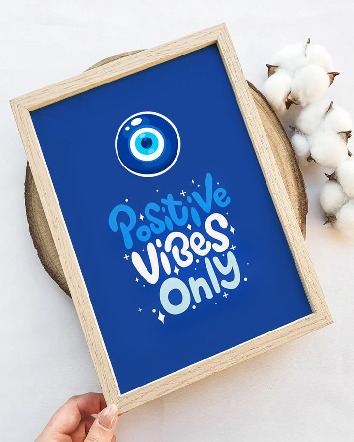 Positive Vibes Only- Poster